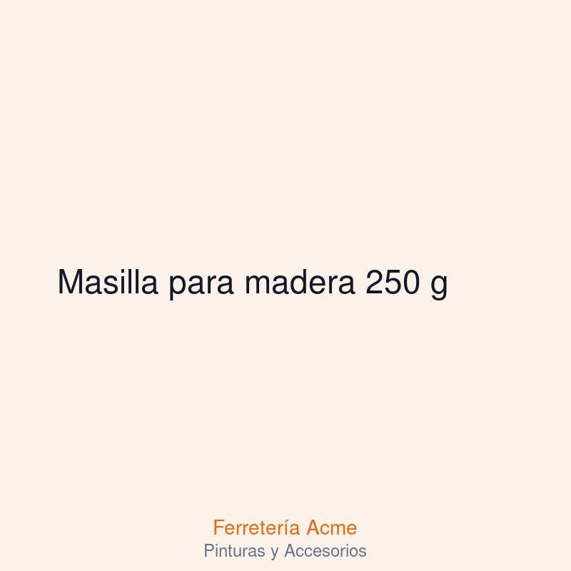 Masilla para madera 250 g — imagen 1