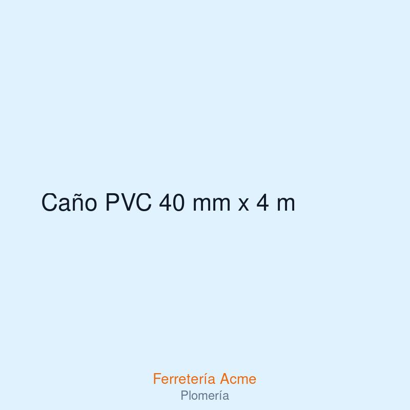 Caño PVC 40 mm x 4 m — imagen 1