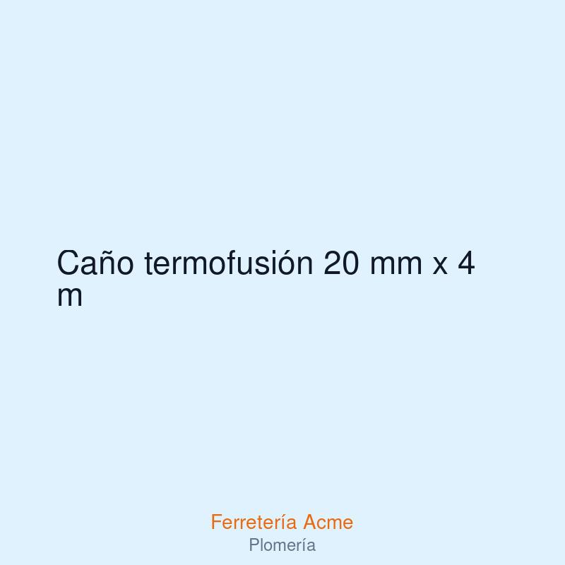 Caño termofusión 20 mm x 4 m — imagen 1
