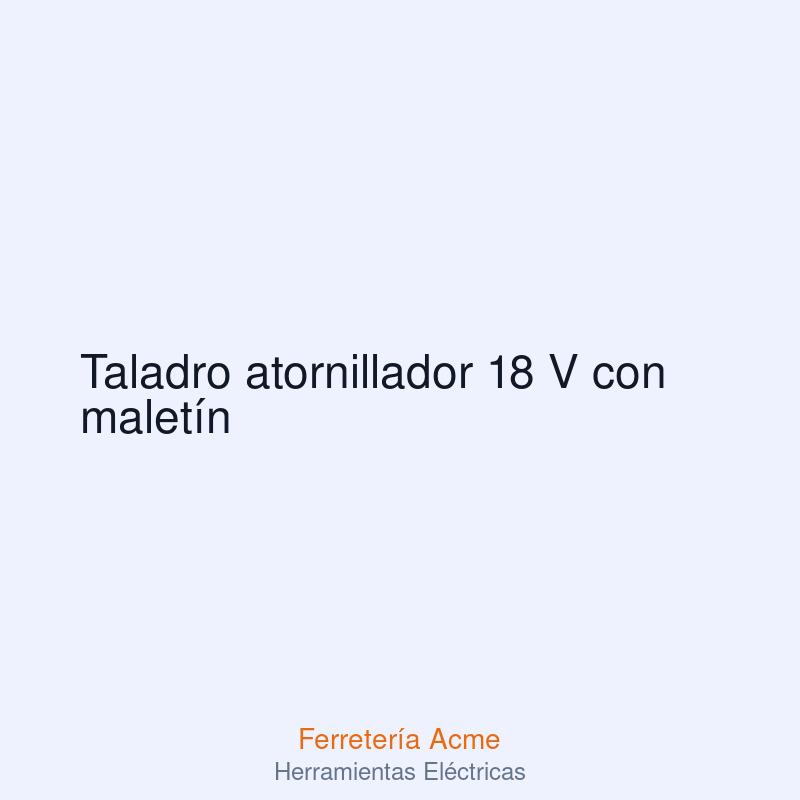 Taladro atornillador 18 V con maletín — imagen 1