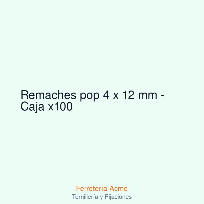 Remaches pop 4 x 12 mm - Caja x100 — imagen 1