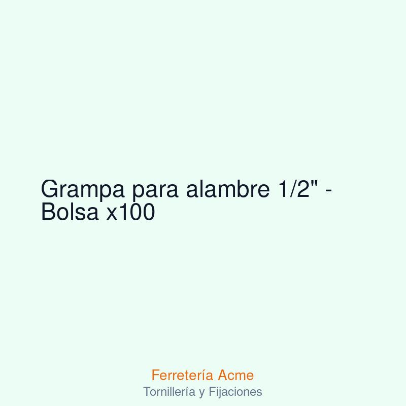 Grampa para alambre 1/2" - Bolsa x100 — imagen 1