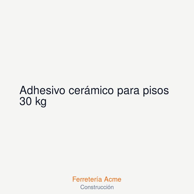 Adhesivo cerámico para pisos 30 kg — imagen 1